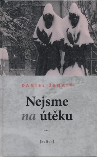 Nejsme na útěku - Daniel Ženatý