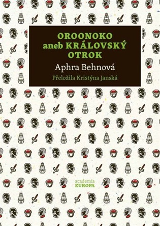 Oroonoko: aneb Královský otrok - Aphra Behnová