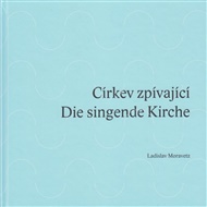 Církev zpívající / Die singende Kirche - Ladislav Moravetz