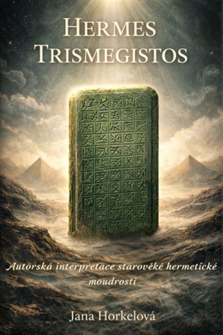 Hermes Trismegistos: Autorská interpretace starověké hermetické moudrosti - Hermes Trismegistos
