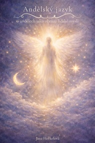 Andělský jazyk: O andělích jako obrazu lidské mysli - Jana Horkelová