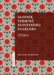 Slovník termínů slovesného folkloru: Česko - Jaroslav Otčenášek