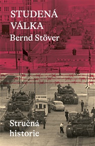Studená válka: Stručná historie - Bernd Stöver