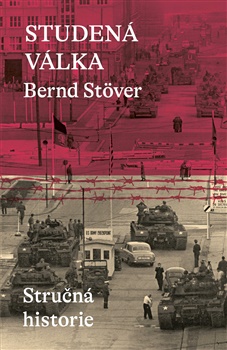 Studená válka: Stručná historie - Bernd Stöver