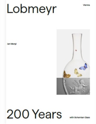 Lobmeyr 200 Years - Jan Mergl (ed.)