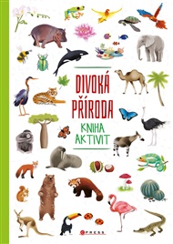 Divoká příroda - kniha aktivit -  kolektiv