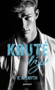 Kruté lži - R. A. Smyth