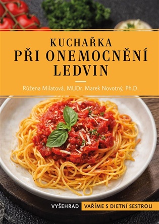 Kuchařka při onemocnění ledvin - Růžena Milatová, Marek Novotný, Marek Novotný