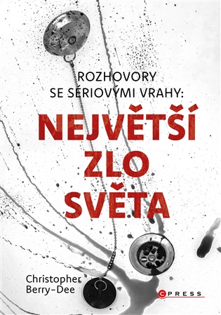 Rozhovory se sériovými vrahy 2: Nejhlubší zlo - Christopher Berry-Dee