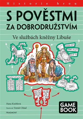 S pověstmi za dobrodružstvím – Ve službách kněžny Libuše - Hana Kneblová