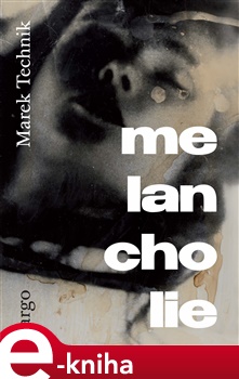 Melancholie - Marek Technik