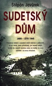 Sudetský dům: Jaro - léto 1945 - Štěpán Javůrek