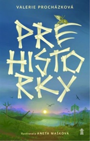 Prehistorky - Valerie Procházková