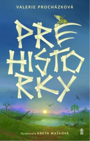Prehistorky - Valerie Procházková