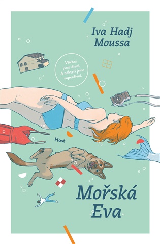 Mořská Eva: Román o tom, co nás drží nad vodou - Iva Hadj Moussa
