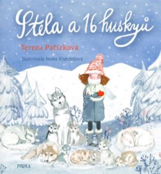 Stela a šestnáct huskyů - Tereza Pařízková