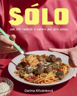 Sólo Jak mít radost z vaření jen pro sebe - Darina Křivánková