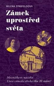 Zámek uprostřed světa - Milena Štráfeldová