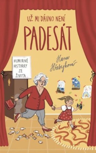 Už mi dávno není padesát - Hana Hřebejková