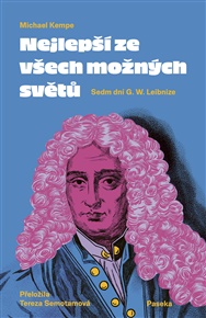 Nejlepší ze všech možných světů: Sedm dní G. W. Leibnize - Michael Kempe