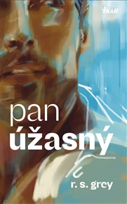 Pan Úžasný - R.S. Grey
