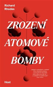 Zrození atomové bomby - Richard Rhodes