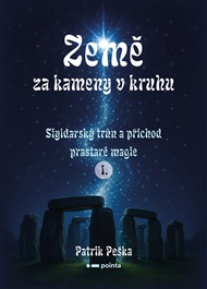 Země za kameny v kruhu: Siyldarský trůn a příchod prastaré magie I - Patrik Peška