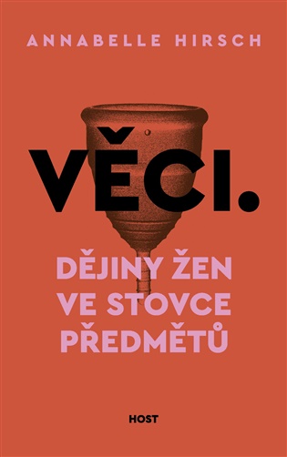 VĚCI. DĚJINY ŽEN VE STOVCE PŘEDMĚTŮ