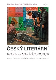 Český literární naturalismus: Synopticko-pulzační model kulturního jevu - Dalibor Tureček