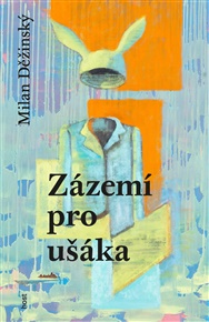 Zázemí pro ušáka - Milan Děžinský