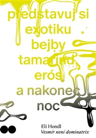 Vesmír není dominatrix - Eli Hondl