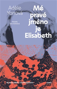 Mé pravé jméno je Elisabeth - Adele Yon