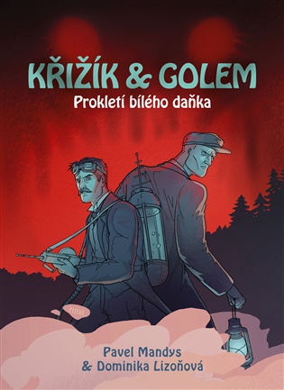 Křižík a golem: Prokletí bílého daňka - Pavel Mandys
