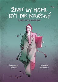 Život by mohl být tak krásný: Osudy Ruth Maierové - Štěpánka Jislová