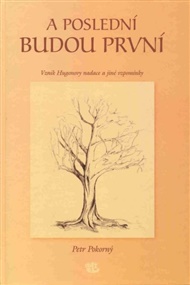 A poslední budou první: vznik Hugonovy nadace a jiné vzpomínky - Petr Pokorný