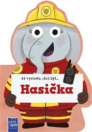 Až vyrostu, chci být…Hasič