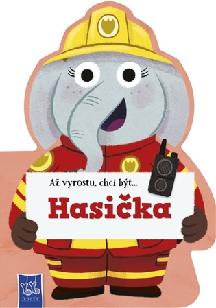 Až vyrostu, chci být…Hasič - 