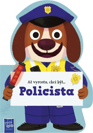 Až vyrostu, chci být…Policista - 
