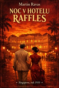 Noc v Hotelu Raffles - Martin Ravas