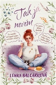 Tak já nevím - Lenka Balcárková