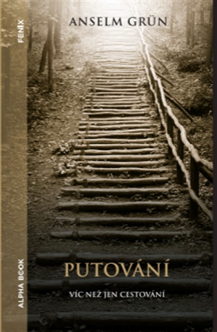 Putování: Víc než jen cestování - Anselm Grün