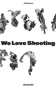 We Love Shooting -  kol., Jiří Žák (ed.)