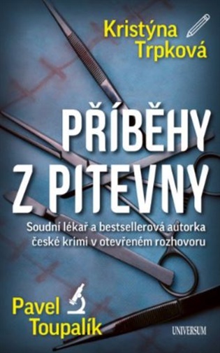 Příběhy z pitevny - Pavel Toupalík, Kristýna Trpková