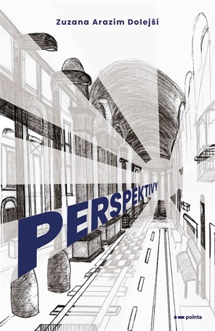 Perspektivy - Zuzana Arazim Dolejší