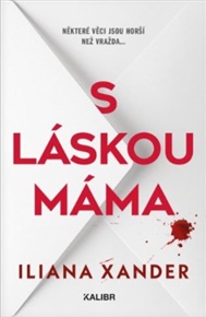 S láskou máma - Iliana Xander