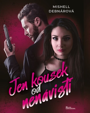 Jen kousek od nenávisti - Mishell Debnárová