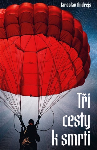 Tři cesty ke smrti - Jaroslav Andrejs
