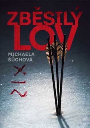 Zběsilý lov - Michaela Šůchová