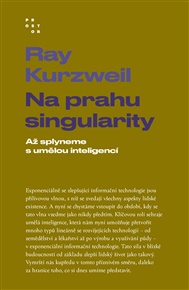 Na prahu singularity: Až splyneme s umělou inteligencí - Ray Kurzweil