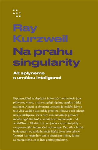 Na prahu singularity: Až splyneme s umělou inteligencí - Ray Kurzweil